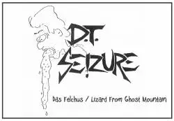 DT Seizure : Das Felchus...Lizard from Ghost Mountain